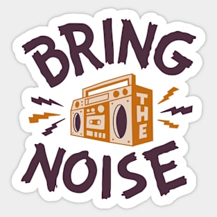 Bring the noise Sticker